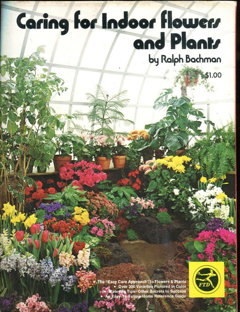 Caring for Indoor Flowers & Plants Magazine 1974 Ralph Bachman EX 010517jhe
