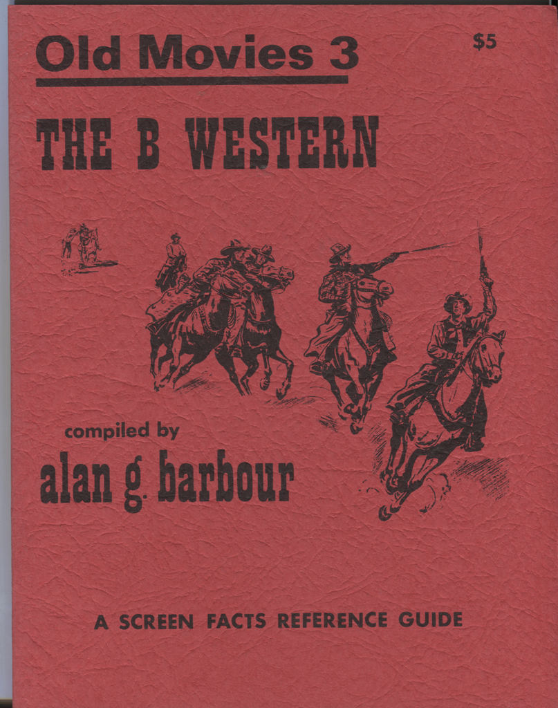 Old Movies 3 The B Western Alan G Barbour Screen Facts Reference Guide 062420DBE