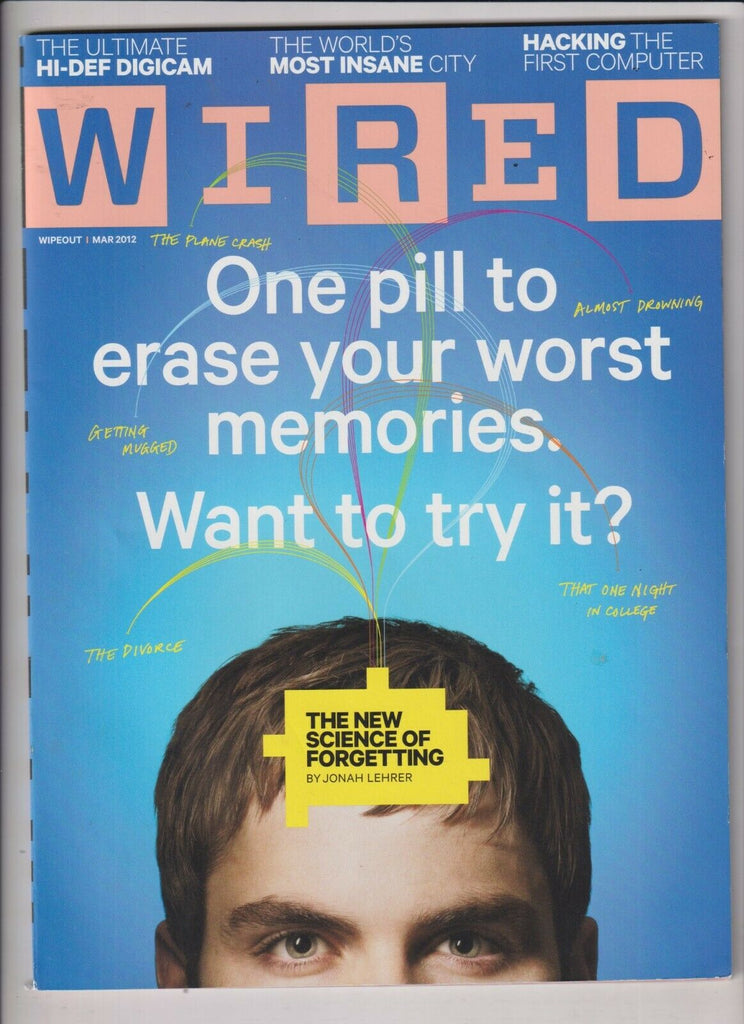 Wired Mag Jonah Lehrer Science Of Forgetting March 2012 111019nonr