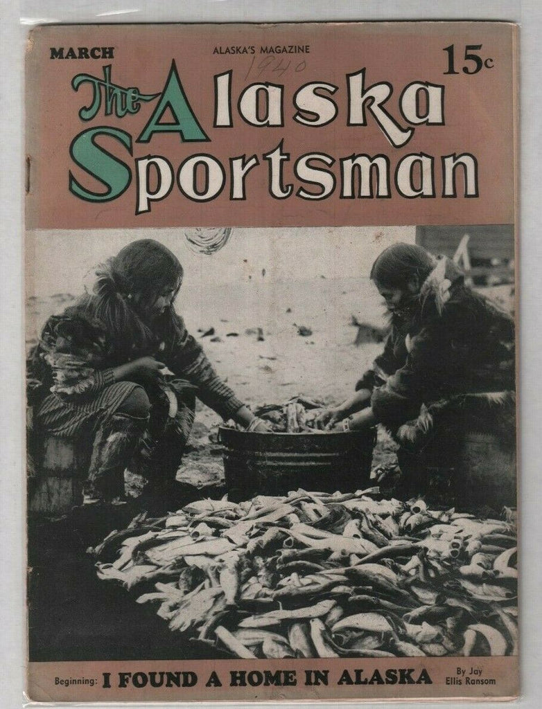 The Alaska Sportsman I Found A Home In Alaska March 1940 012120nonr